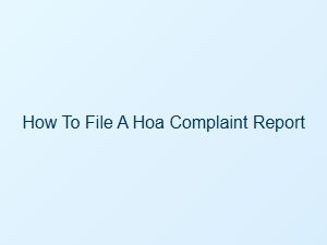 How to File a Hoa Complaint Report