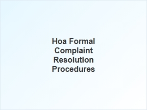 Hoa Formal Complaint Resolution Procedures