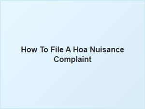 How to File a Hoa Nuisance Complaint