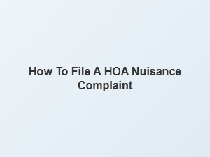 How to File a Hoa Nuisance Complaint
