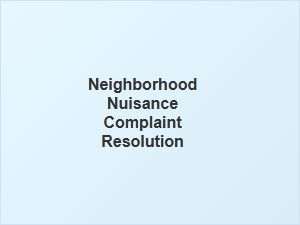Neighborhood Nuisance Complaint Resolution Rights