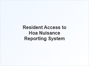 Resident Access to Hoa Nuisance Reporting System
