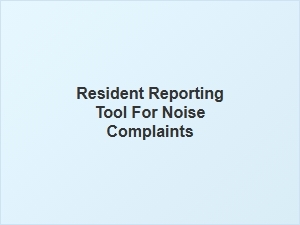 Resident Noise Complaint Reporting Tool