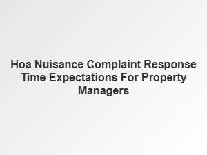 Hoa Nuisance Complaint Response Time Expectations